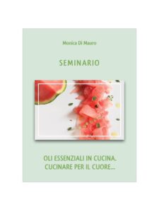 Seminario: Oli Essenziali in cucina. Cucinare per il cuore