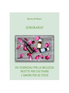 Seminario - Oli Essenziali per la bellezza: ricette per coltivare l’amore per se stessi